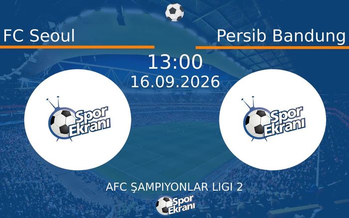 16 Eylül 2026 FC Seoul vs Persib Bandung maçı Hangi Kanalda Saat Kaçta Yayınlanacak? 16 Eylül 2026 FC Seoul vs Persib Bandung maçı Hangi Kanalda Saat Kaçta Yayınlanacak?