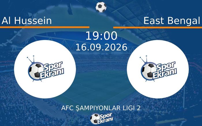 16 Eylül 2026 Al Hussein vs East Bengal maçı Hangi Kanalda Saat Kaçta Yayınlanacak? 16 Eylül 2026 Al Hussein vs East Bengal maçı Hangi Kanalda Saat Kaçta Yayınlanacak?
