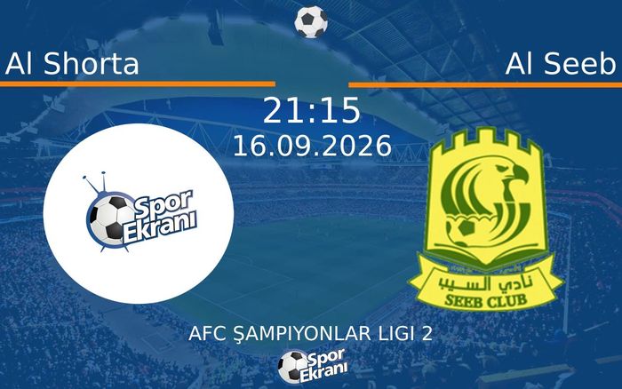 16 Eylül 2026 Al Shorta vs Al Seeb maçı Hangi Kanalda Saat Kaçta Yayınlanacak?