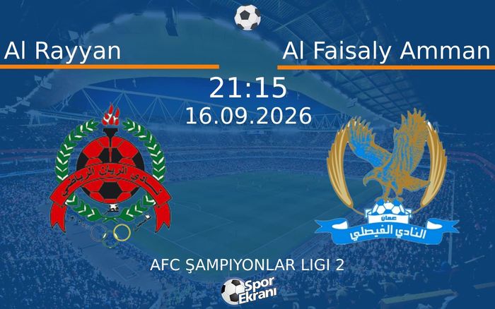 16 Eylül 2026 Al Rayyan vs Al Faisaly Amman maçı Hangi Kanalda Saat Kaçta Yayınlanacak? 16 Eylül 2026 Al Rayyan vs Al Faisaly Amman maçı Hangi Kanalda Saat Kaçta Yayınlanacak?