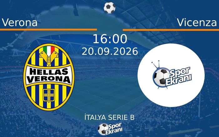20 Eylül 2026 Verona vs Vicenza maçı Hangi Kanalda Saat Kaçta Yayınlanacak?