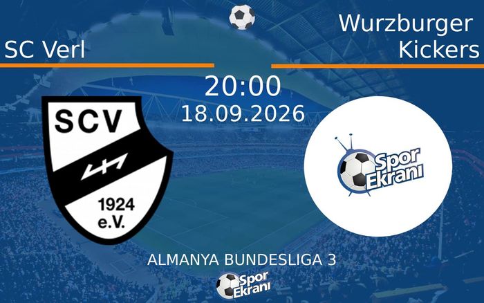 18 Eylül 2026 SC Verl vs Wurzburger Kickers maçı Hangi Kanalda Saat Kaçta Yayınlanacak?
