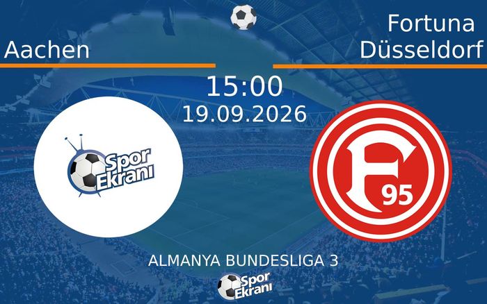 19 Eylül 2026 Aachen vs Fortuna Düsseldorf maçı Hangi Kanalda Saat Kaçta Yayınlanacak? 19 Eylül 2026 Aachen vs Fortuna Düsseldorf maçı Hangi Kanalda Saat Kaçta Yayınlanacak?