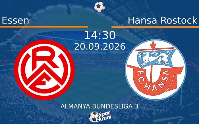 20 Eylül 2026 Essen vs Hansa Rostock maçı Hangi Kanalda Saat Kaçta Yayınlanacak?