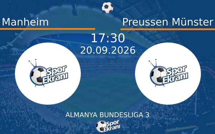 20 Eylül 2026 Manheim vs Preussen Münster maçı Hangi Kanalda Saat Kaçta Yayınlanacak?