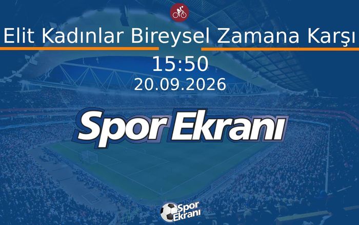 20 Eylül 2026 Dünya Yol Bisikleti Şampiyonasi - Elit Kadınlar Bireysel Zamana Karşı  Hangi Kanalda Saat Kaçta Yayınlanacak?