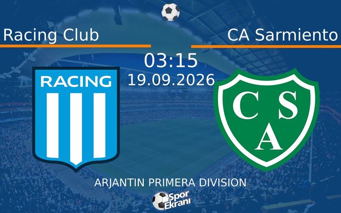 19 Eylül 2026 Racing Club vs CA Sarmiento maçı Hangi Kanalda Saat Kaçta Yayınlanacak?