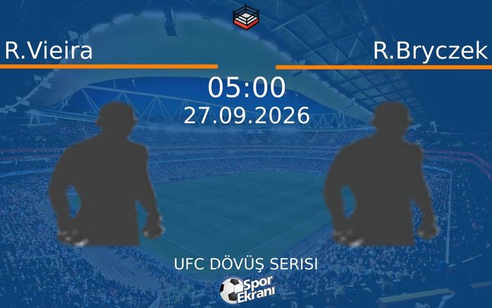 27 Eylül 2026 R.Vieira vs R.Bryczek maçı Hangi Kanalda Saat Kaçta Yayınlanacak? 27 Eylül 2026 R.Vieira vs R.Bryczek maçı Hangi Kanalda Saat Kaçta Yayınlanacak?