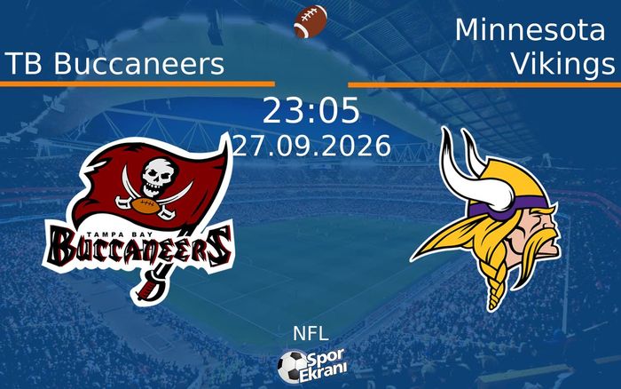 27 Eylül 2026 TB Buccaneers vs Minnesota Vikings maçı Hangi Kanalda Saat Kaçta Yayınlanacak? 27 Eylül 2026 TB Buccaneers vs Minnesota Vikings maçı Hangi Kanalda Saat Kaçta Yayınlanacak?