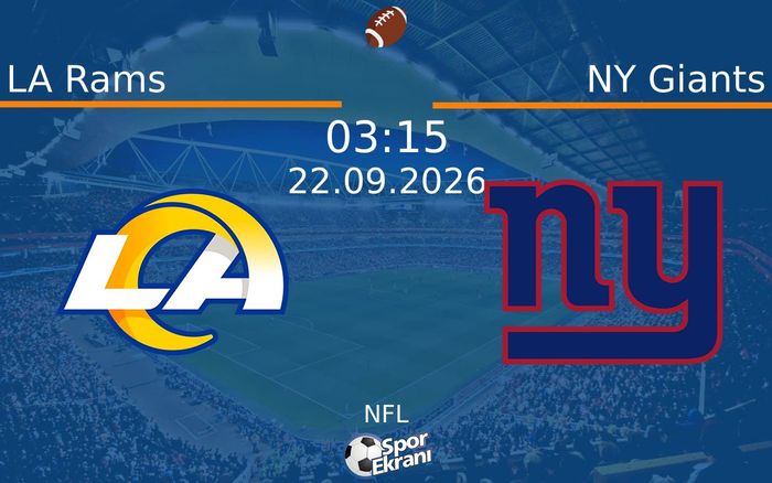 22 Eylül 2026 LA Rams vs NY Giants maçı Hangi Kanalda Saat Kaçta Yayınlanacak?