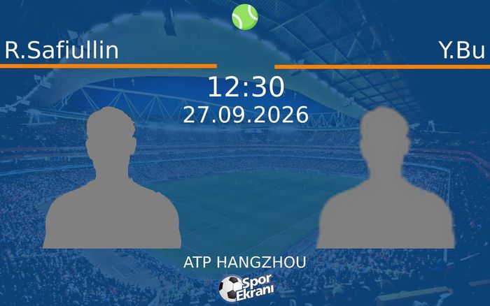 27 Eylül 2026 R.Safiullin vs Y.Bu maçı Hangi Kanalda Saat Kaçta Yayınlanacak? 27 Eylül 2026 R.Safiullin vs Y.Bu maçı Hangi Kanalda Saat Kaçta Yayınlanacak?