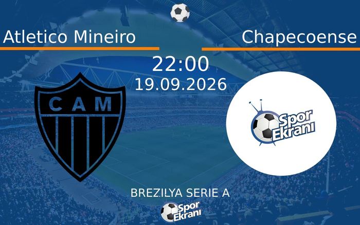 19 Eylül 2026 Atletico Mineiro vs Chapecoense maçı Hangi Kanalda Saat Kaçta Yayınlanacak? 19 Eylül 2026 Atletico Mineiro vs Chapecoense maçı Hangi Kanalda Saat Kaçta Yayınlanacak?