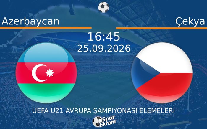 25 Eylül 2026 Azerbaycan vs Çekya maçı Hangi Kanalda Saat Kaçta Yayınlanacak?