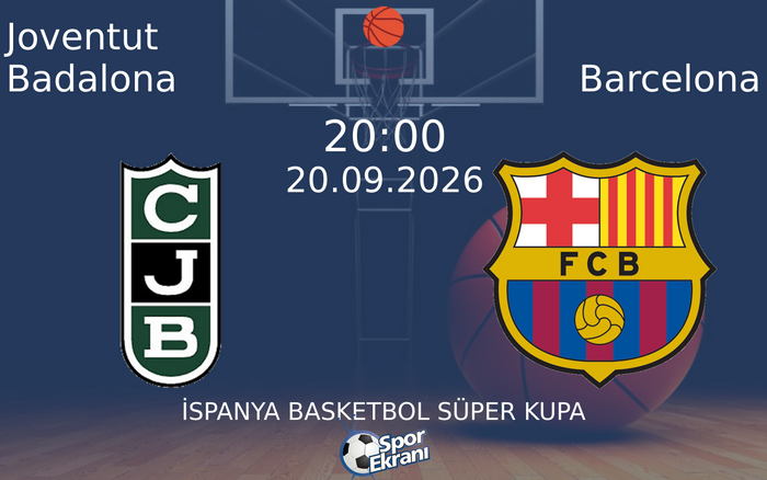 20 Eylül 2026 Joventut Badalona vs Barcelona maçı Hangi Kanalda Saat Kaçta Yayınlanacak? 20 Eylül 2026 Joventut Badalona vs Barcelona maçı Hangi Kanalda Saat Kaçta Yayınlanacak?