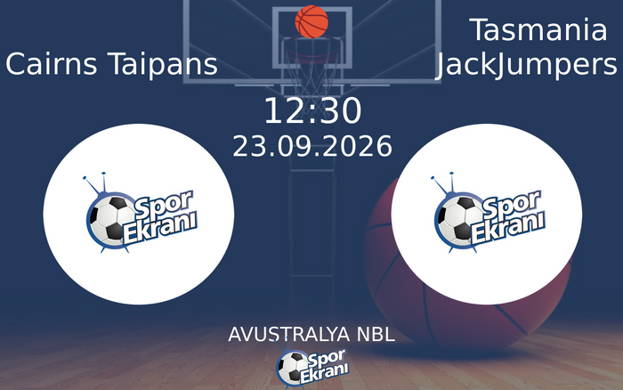 23 Eylül 2026 Cairns Taipans vs Tasmania JackJumpers maçı Hangi Kanalda Saat Kaçta Yayınlanacak? 23 Eylül 2026 Cairns Taipans vs Tasmania JackJumpers maçı Hangi Kanalda Saat Kaçta Yayınlanacak?