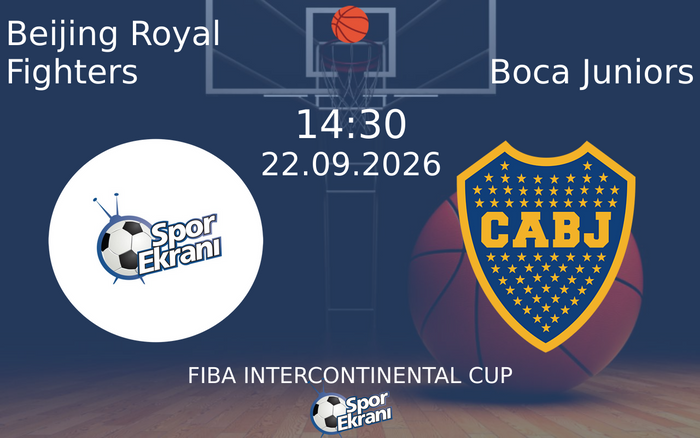22 Eylül 2026 Beijing Royal Fighters vs Boca Juniors maçı Hangi Kanalda Saat Kaçta Yayınlanacak?