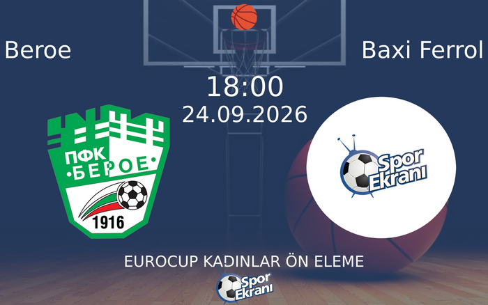24 Eylül 2026 Beroe vs Baxi Ferrol maçı Hangi Kanalda Saat Kaçta Yayınlanacak? 24 Eylül 2026 Beroe vs Baxi Ferrol maçı Hangi Kanalda Saat Kaçta Yayınlanacak?