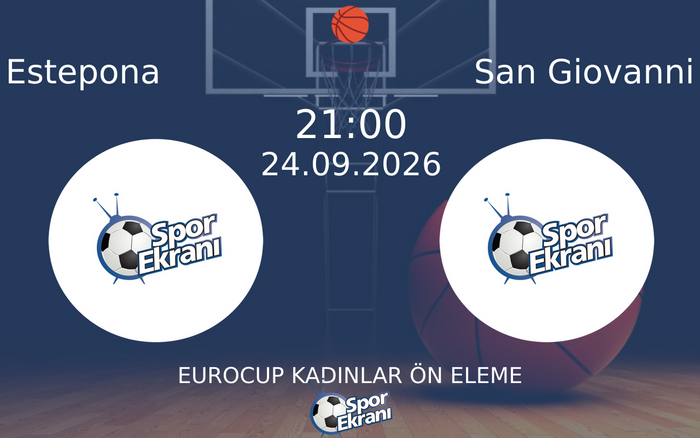 24 Eylül 2026 Estepona vs San Giovanni maçı Hangi Kanalda Saat Kaçta Yayınlanacak? 24 Eylül 2026 Estepona vs San Giovanni maçı Hangi Kanalda Saat Kaçta Yayınlanacak?