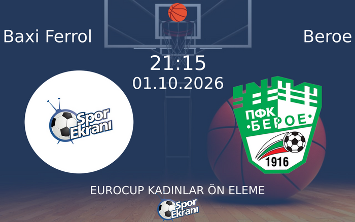 01 Ekim 2026 Baxi Ferrol vs Beroe maçı Hangi Kanalda Saat Kaçta Yayınlanacak?