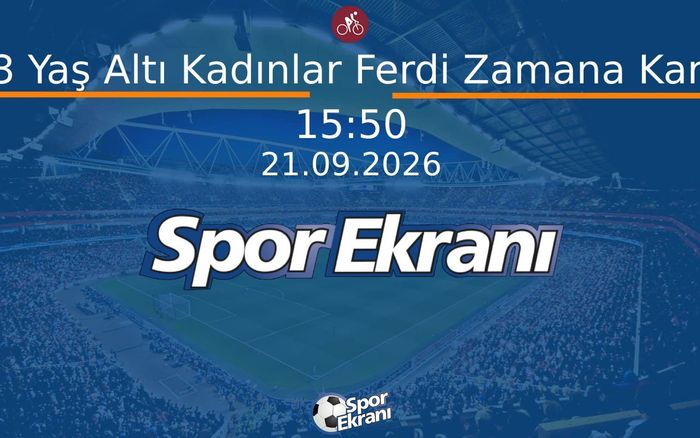 21 Eylül 2026 Dünya Yol Bisikleti Şampiyonasi - 23 Yaş Altı Kadınlar Ferdi Zamana Karşı  Hangi Kanalda Saat Kaçta Yayınlanacak?