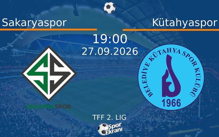 27 Eylül 2026 Sakaryaspor vs Kütahyaspor maçı Hangi Kanalda Saat Kaçta Yayınlanacak? 27 Eylül 2026 Sakaryaspor vs Kütahyaspor maçı Hangi Kanalda Saat Kaçta Yayınlanacak?