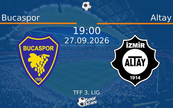 27 Eylül 2026 Bucaspor vs Altay maçı Hangi Kanalda Saat Kaçta Yayınlanacak?