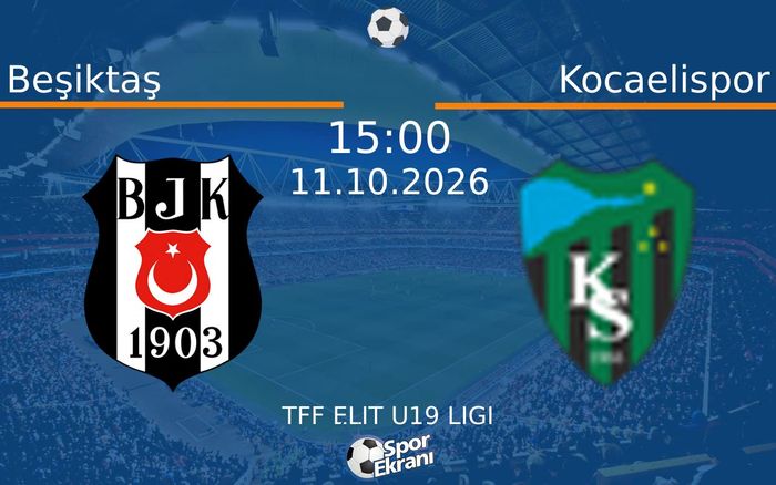 11 Ekim 2026 Beşiktaş vs Kocaelispor maçı Hangi Kanalda Saat Kaçta Yayınlanacak? 11 Ekim 2026 Beşiktaş vs Kocaelispor maçı Hangi Kanalda Saat Kaçta Yayınlanacak?