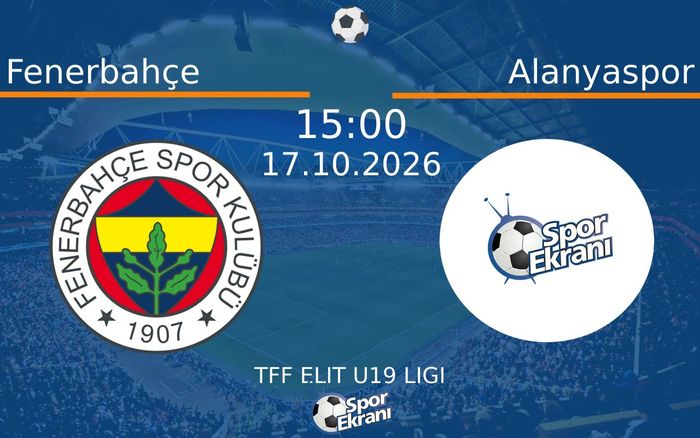17 Ekim 2026 Fenerbahçe vs Alanyaspor maçı Hangi Kanalda Saat Kaçta Yayınlanacak? 17 Ekim 2026 Fenerbahçe vs Alanyaspor maçı Hangi Kanalda Saat Kaçta Yayınlanacak?