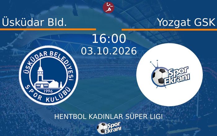 03 Ekim 2026 Üsküdar Bld. vs Yozgat GSK maçı Hangi Kanalda Saat Kaçta Yayınlanacak? 03 Ekim 2026 Üsküdar Bld. vs Yozgat GSK maçı Hangi Kanalda Saat Kaçta Yayınlanacak?