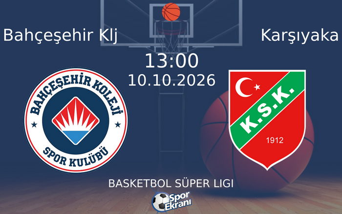10 Ekim 2026 Bahçeşehir Klj vs Karşıyaka maçı Hangi Kanalda Saat Kaçta Yayınlanacak?