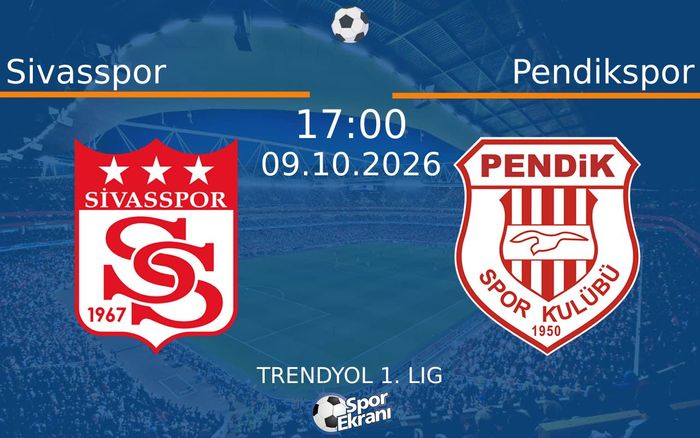 09 Ekim 2026 Sivasspor vs Pendikspor maçı Hangi Kanalda Saat Kaçta Yayınlanacak?