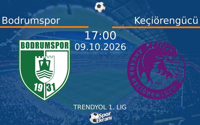09 Ekim 2026 Bodrumspor vs Keçiörengücü maçı Hangi Kanalda Saat Kaçta Yayınlanacak?