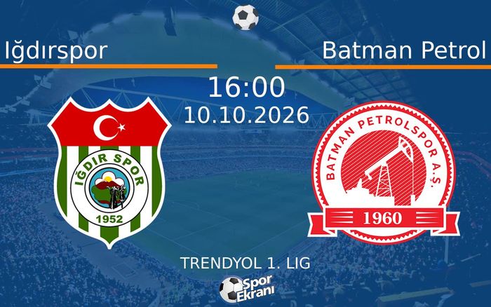 10 Ekim 2026 Iğdırspor vs Batman Petrol maçı Hangi Kanalda Saat Kaçta Yayınlanacak?