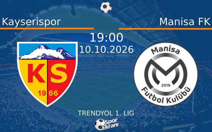 10 Ekim 2026 Kayserispor vs Manisa FK maçı Hangi Kanalda Saat Kaçta Yayınlanacak?