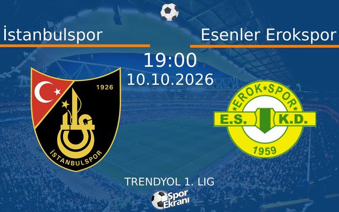 10 Ekim 2026 İstanbulspor vs Esenler Erokspor maçı Hangi Kanalda Saat Kaçta Yayınlanacak? 10 Ekim 2026 İstanbulspor vs Esenler Erokspor maçı Hangi Kanalda Saat Kaçta Yayınlanacak?