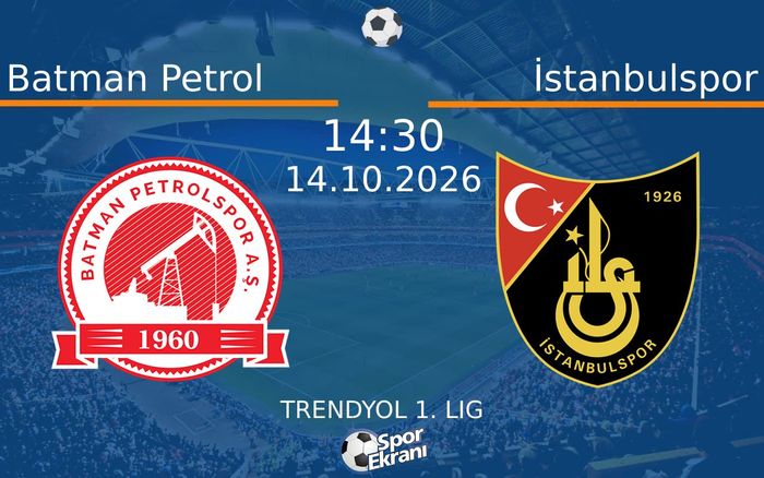 14 Ekim 2026 Batman Petrol vs İstanbulspor maçı Hangi Kanalda Saat Kaçta Yayınlanacak?