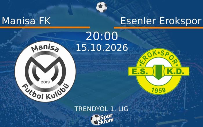 15 Ekim 2026 Manisa FK vs Esenler Erokspor maçı Hangi Kanalda Saat Kaçta Yayınlanacak?
