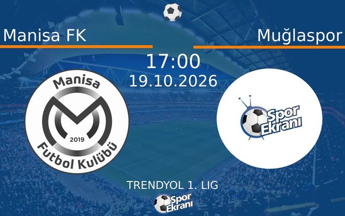 19 Ekim 2026 Manisa FK vs Muğlaspor maçı Hangi Kanalda Saat Kaçta Yayınlanacak? 19 Ekim 2026 Manisa FK vs Muğlaspor maçı Hangi Kanalda Saat Kaçta Yayınlanacak?