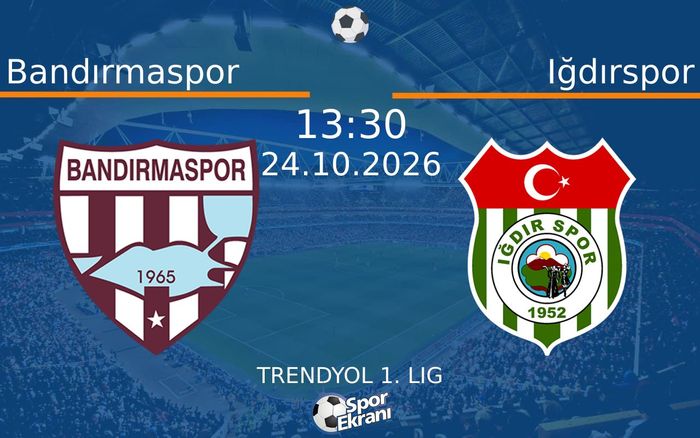 24 Ekim 2026 Bandırmaspor vs Iğdırspor maçı Hangi Kanalda Saat Kaçta Yayınlanacak?
