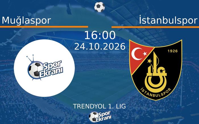 24 Ekim 2026 Muğlaspor vs İstanbulspor maçı Hangi Kanalda Saat Kaçta Yayınlanacak? 24 Ekim 2026 Muğlaspor vs İstanbulspor maçı Hangi Kanalda Saat Kaçta Yayınlanacak?