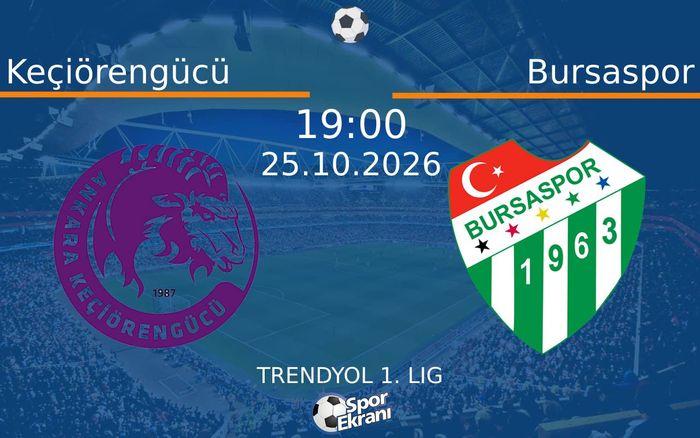25 Ekim 2026 Keçiörengücü vs Bursaspor maçı Hangi Kanalda Saat Kaçta Yayınlanacak? 25 Ekim 2026 Keçiörengücü vs Bursaspor maçı Hangi Kanalda Saat Kaçta Yayınlanacak?