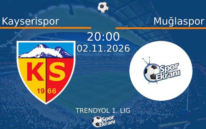 02 Kasım 2026 Kayserispor vs Muğlaspor maçı Hangi Kanalda Saat Kaçta Yayınlanacak?