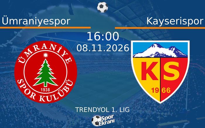 08 Kasım 2026 Ümraniyespor vs Kayserispor maçı Hangi Kanalda Saat Kaçta Yayınlanacak? 08 Kasım 2026 Ümraniyespor vs Kayserispor maçı Hangi Kanalda Saat Kaçta Yayınlanacak?