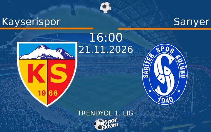 21 Kasım 2026 Kayserispor vs Sarıyer maçı Hangi Kanalda Saat Kaçta Yayınlanacak? 21 Kasım 2026 Kayserispor vs Sarıyer maçı Hangi Kanalda Saat Kaçta Yayınlanacak?
