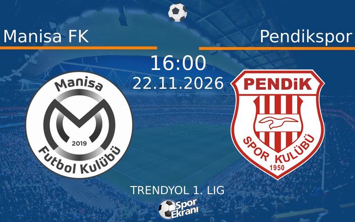 22 Kasım 2026 Manisa FK vs Pendikspor maçı Hangi Kanalda Saat Kaçta Yayınlanacak?