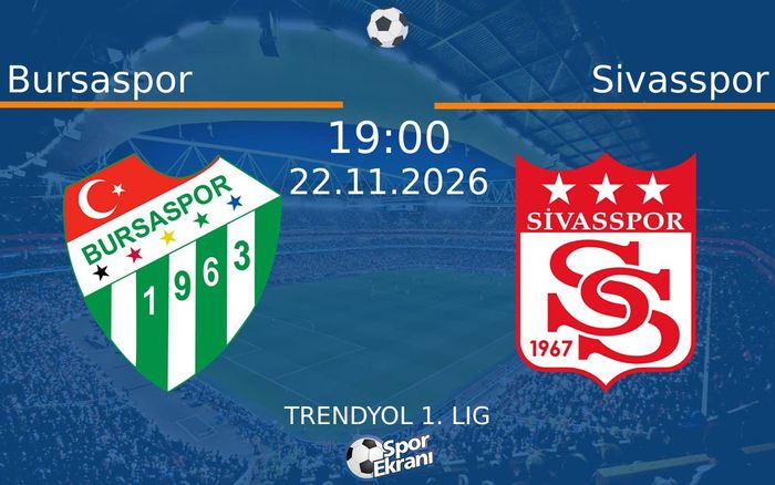 22 Kasım 2026 Bursaspor vs Sivasspor maçı Hangi Kanalda Saat Kaçta Yayınlanacak?