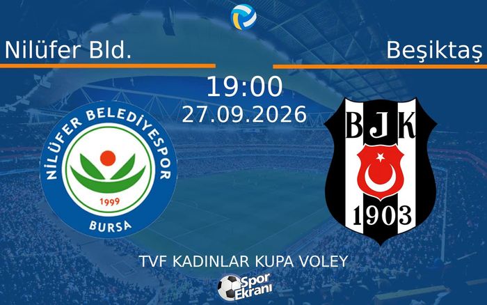 27 Eylül 2026 Nilüfer Bld. vs Beşiktaş maçı Hangi Kanalda Saat Kaçta Yayınlanacak? 27 Eylül 2026 Nilüfer Bld. vs Beşiktaş maçı Hangi Kanalda Saat Kaçta Yayınlanacak?
