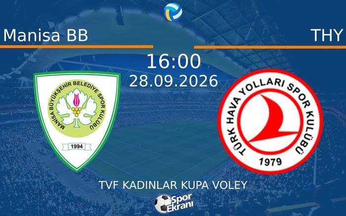 28 Eylül 2026 Manisa BB vs THY maçı Hangi Kanalda Saat Kaçta Yayınlanacak?