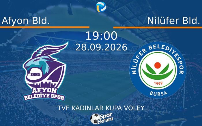28 Eylül 2026 Afyon Bld. vs Nilüfer Bld. maçı Hangi Kanalda Saat Kaçta Yayınlanacak?