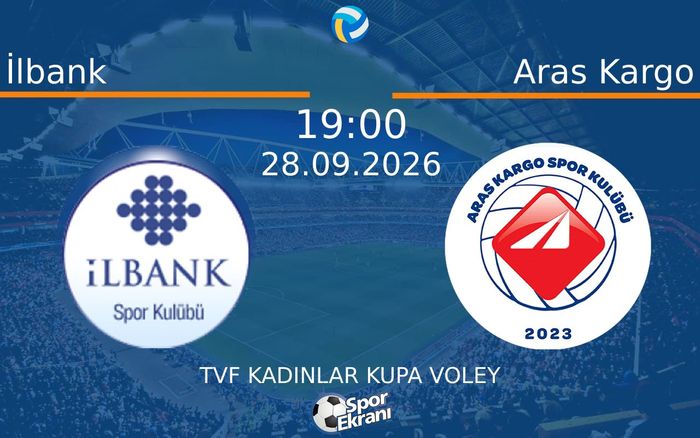 28 Eylül 2026 İlbank vs Aras Kargo maçı Hangi Kanalda Saat Kaçta Yayınlanacak?